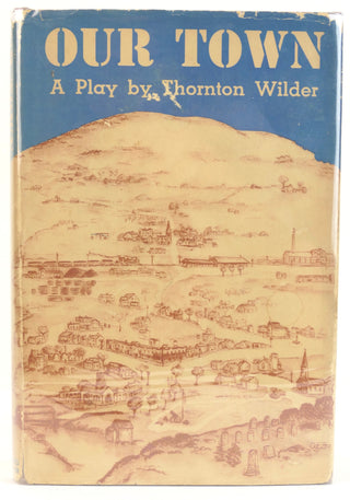 Wilder, Thornton. (1897-1975) "Our Town" - First Edition